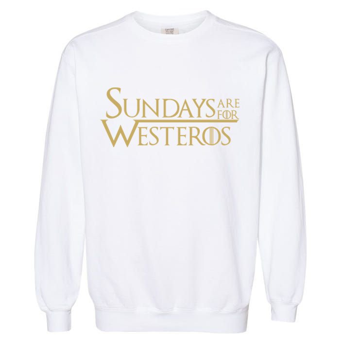 Sundays Are For Westeros Garment-Dyed Sweatshirt