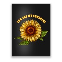 Sunflower You Are My Sunshine Poster