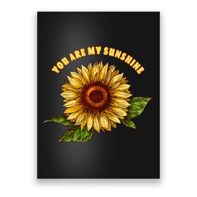 Sunflower You Are My Sunshine Poster