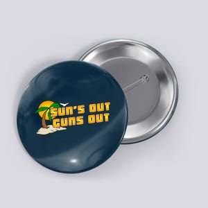 Sun's Got Guns Out Button