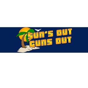 Sun's Got Guns Out Bumper Sticker