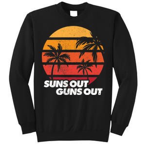 Suns Out Guns Out Sweatshirt