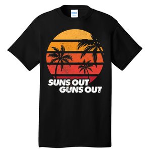 Suns Out Guns Out Tall T-Shirt