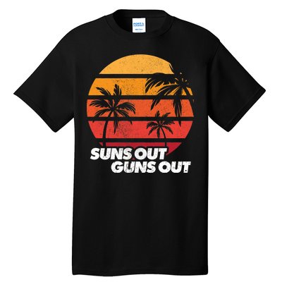 Suns Out Guns Out Tall T-Shirt