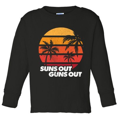 Suns Out Guns Out Toddler Long Sleeve Shirt