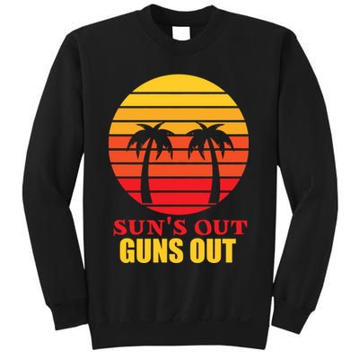 Sun's Out Guns Out Summer Party Sweatshirt