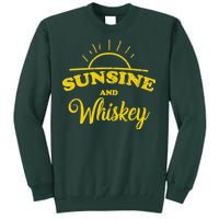 Sunshine And Whiskey Tall Sweatshirt