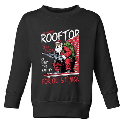 Santa Up On The Rooftop Click Click Click Toddler Sweatshirt