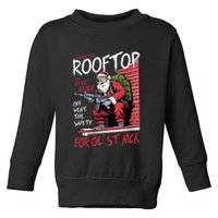 Santa Up On The Rooftop Click Click Click Toddler Sweatshirt