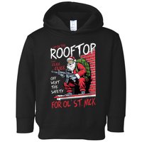 Santa Up On The Rooftop Click Click Click Toddler Hoodie