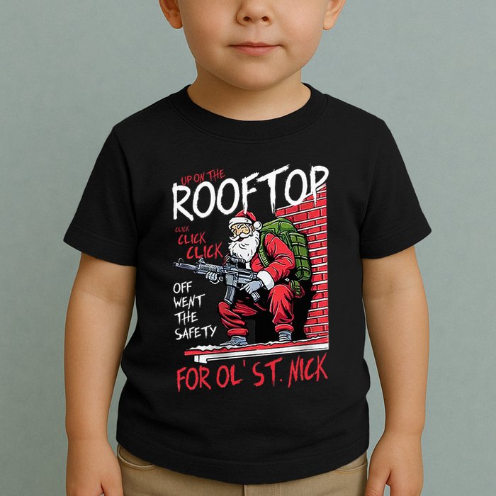 Santa Up On The Rooftop Click Click Click Toddler T-Shirt