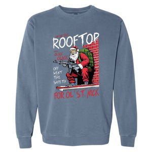 Santa Up On The Rooftop Click Click Click Garment-Dyed Sweatshirt