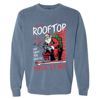 Santa Up On The Rooftop Click Click Click Garment-Dyed Sweatshirt