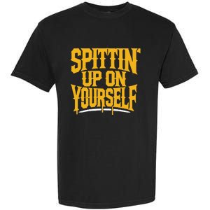 Spittin’ Up On Yourself Garment-Dyed Heavyweight T-Shirt