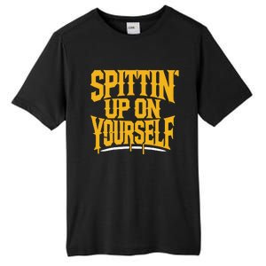 Spittin’ Up On Yourself Tall Fusion ChromaSoft Performance T-Shirt