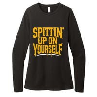 Spittin’ Up On Yourself Womens CVC Long Sleeve Shirt