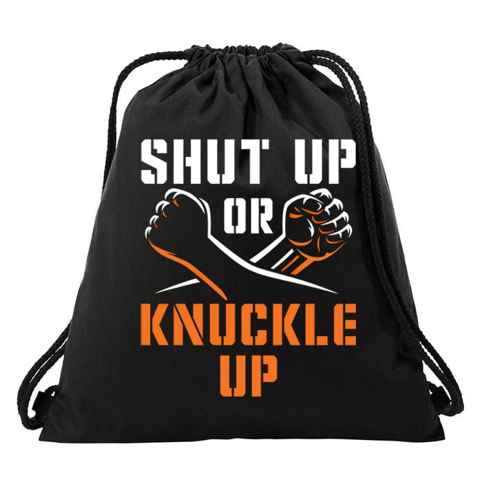 Shut Up Or Knuckle Up Bare Knuckle Boxing Bareknuckle Gift Drawstring Bag