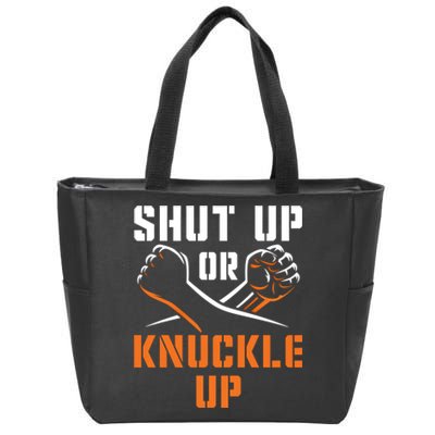 Shut Up Or Knuckle Up Bare Knuckle Boxing Bareknuckle Gift Zip Tote Bag