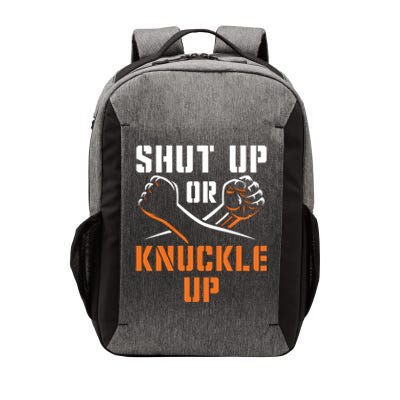 Shut Up Or Knuckle Up Bare Knuckle Boxing Bareknuckle Gift Vector Backpack