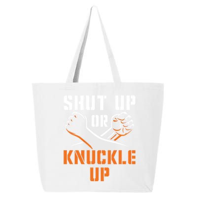 Shut Up Or Knuckle Up Bare Knuckle Boxing Bareknuckle Gift 25L Jumbo Tote