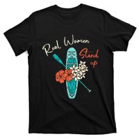 Stand Up Paddling | Real Wo Stand Up | Sup Paddle T-Shirt