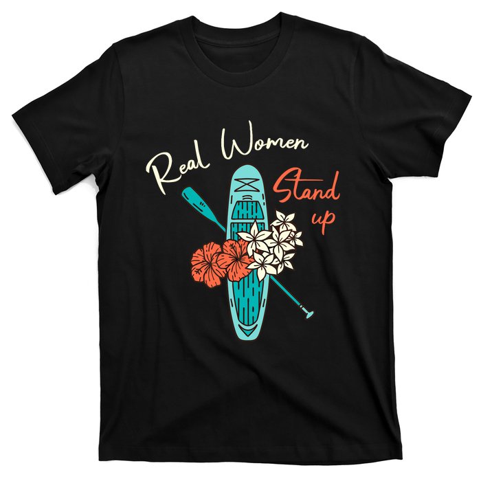 Stand Up Paddling | Real Wo Stand Up | Sup Paddle T-Shirt