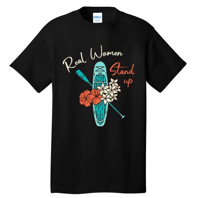 Stand Up Paddling | Real Wo Stand Up | Sup Paddle Tall T-Shirt