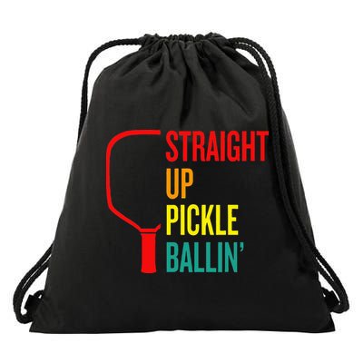 Straight Up Pickle Ballin' For Pickleball Lovers Drawstring Bag