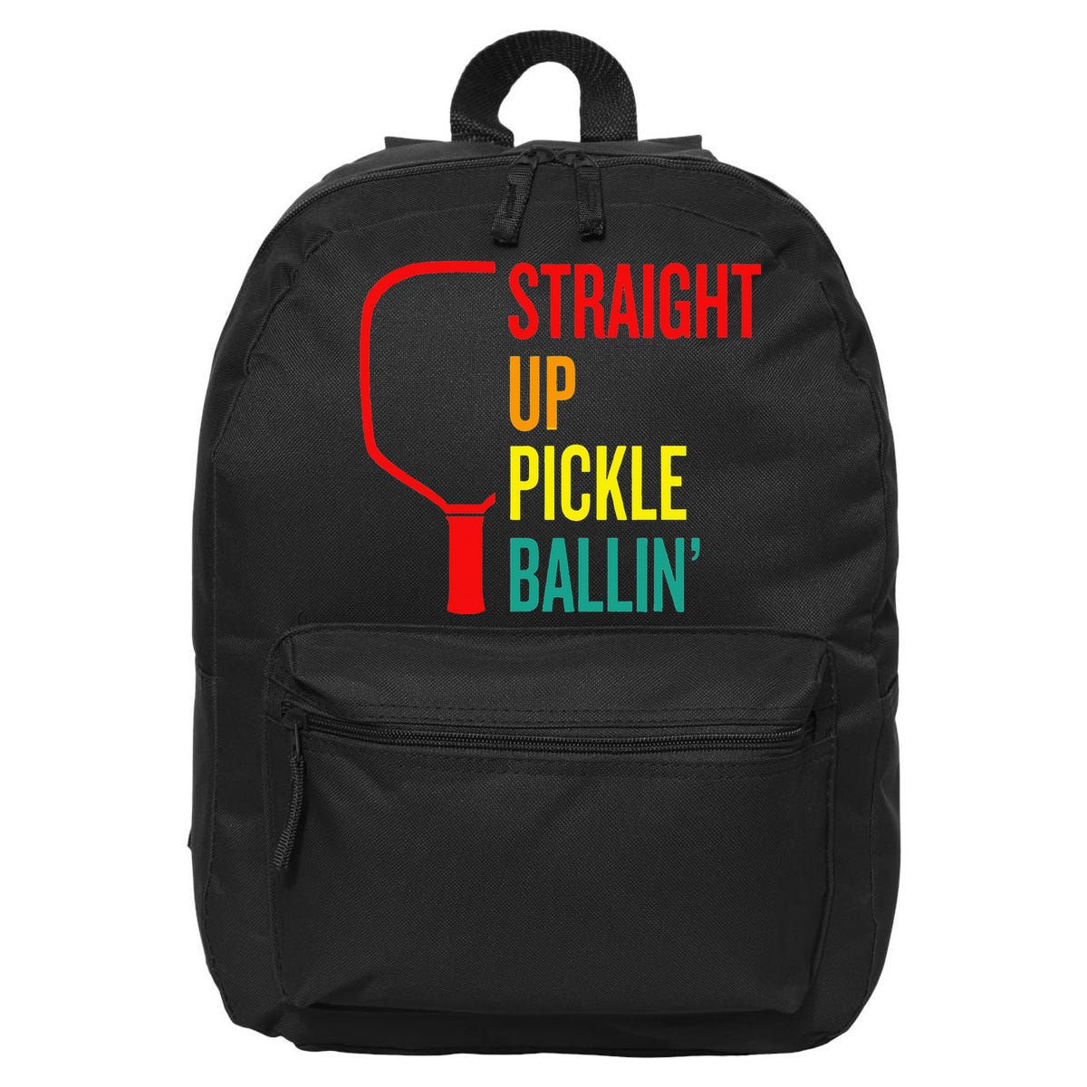 Straight Up Pickle Ballin' For Pickleball Lovers 16 in Basic Backpack