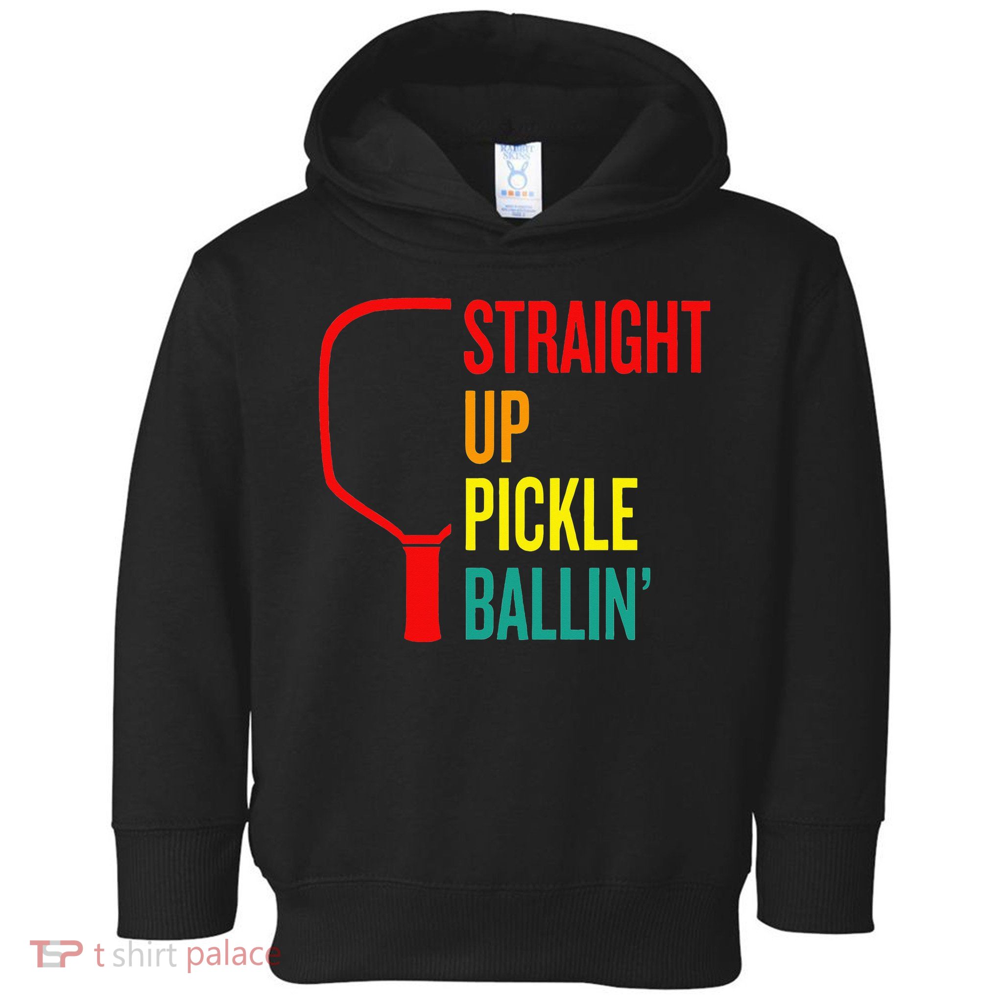 Straight Up Pickle Ballin' For Pickleball Lovers Toddler Hoodie