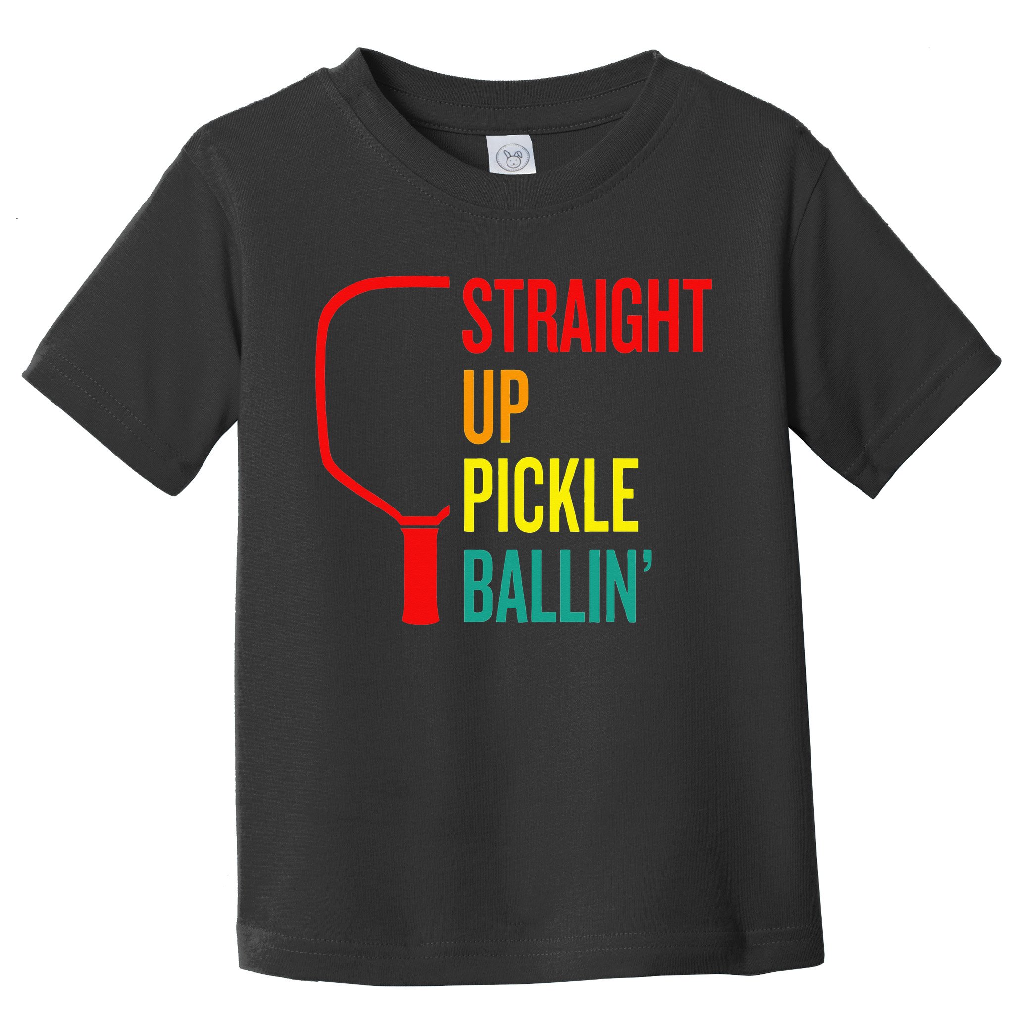 Straight Up Pickle Ballin' For Pickleball Lovers Toddler T-Shirt