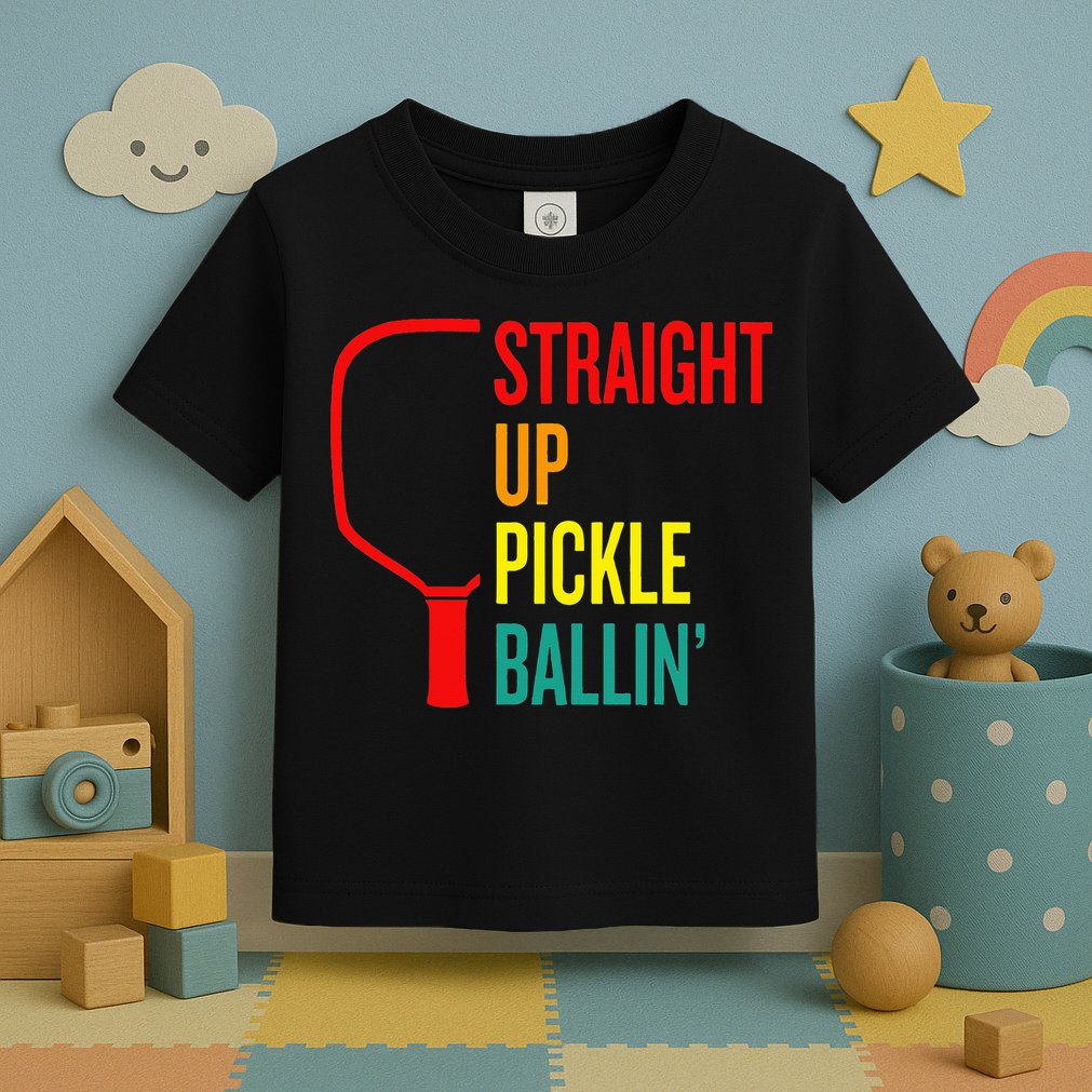 Straight Up Pickle Ballin' For Pickleball Lovers Toddler T-Shirt