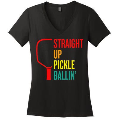 Straight Up Pickle Ballin' For Pickleball Lovers Women's V-Neck T-Shirt