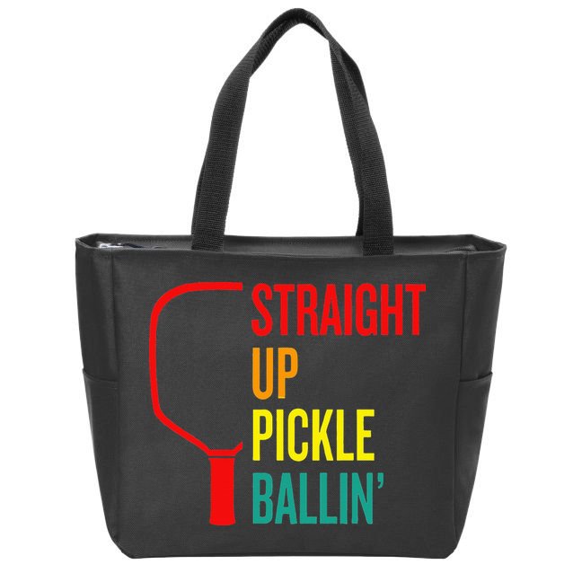 Straight Up Pickle Ballin' For Pickleball Lovers Zip Tote Bag