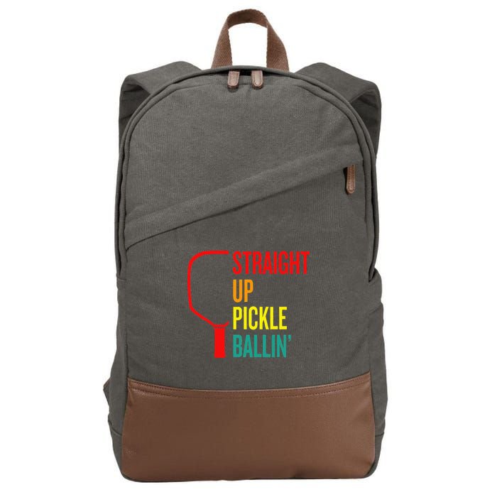 Straight Up Pickle Ballin' For Pickleball Lovers Cotton Canvas Backpack