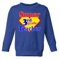 Super 3rd Grade Teacher Funny School Toddler Sweatshirt