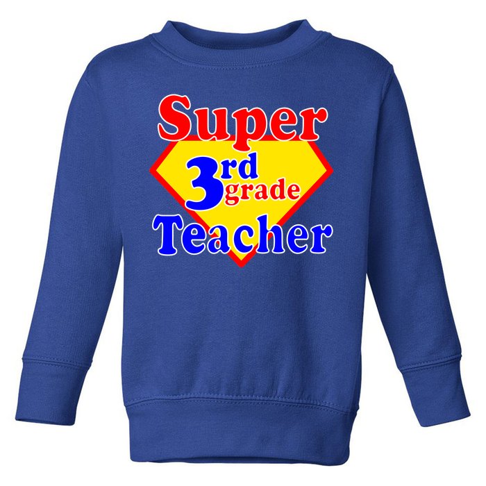 Super 3rd Grade Teacher Funny School Toddler Sweatshirt