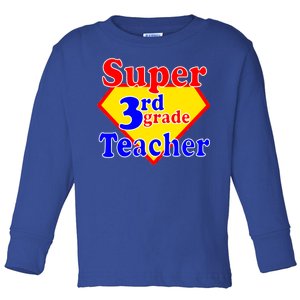 Super 3rd Grade Teacher Funny School Toddler Long Sleeve Shirt