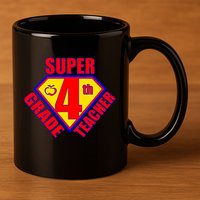 Super 4th Grade Teacher 11oz C Handle Ceramic Mug