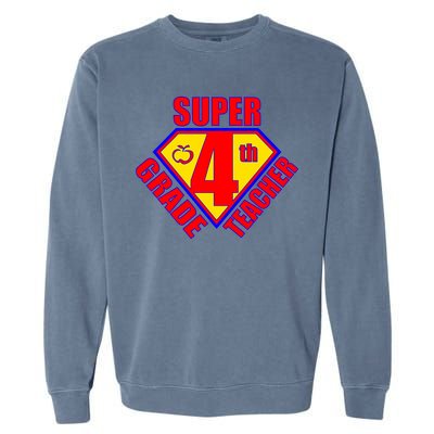 Super 4th Grade Teacher Garment-Dyed Sweatshirt