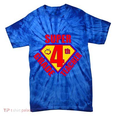 Super 4th Grade Teacher Tie-Dye T-Shirt