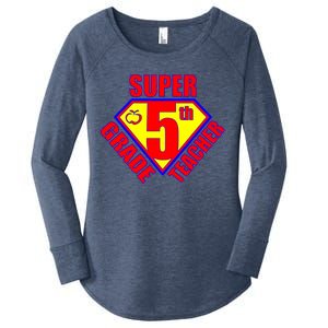 Super 5th Grade Teacher Women's Perfect Tri Tunic Long Sleeve Shirt