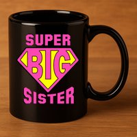 Super Big Sister 11oz C Handle Ceramic Mug