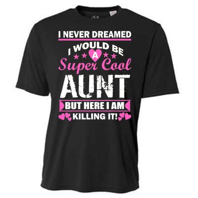 Super Cool Aunt Kiling It Cooling Performance Crew T-Shirt