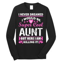 Super Cool Aunt Kiling It Long Sleeve Shirt