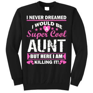 Super Cool Aunt Kiling It Sweatshirt