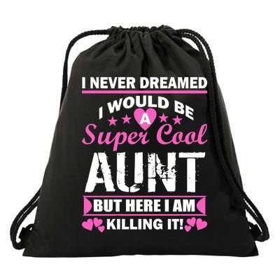 Super Cool Aunt Kiling It Drawstring Bag