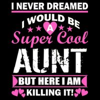 Super Cool Aunt Kiling It Flatbill Hat