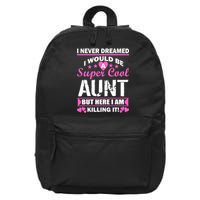 Super Cool Aunt Kiling It 16 in Basic Backpack