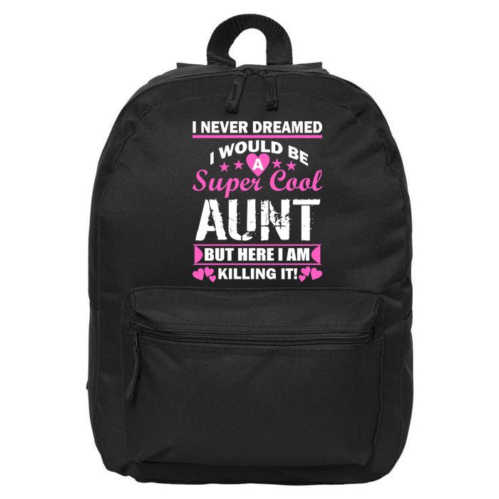 Super Cool Aunt Kiling It 16 in Basic Backpack